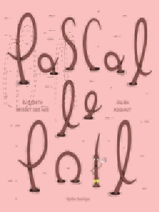 Title details for Pascal le poil by Élisabeth Brisset des Nos - Available